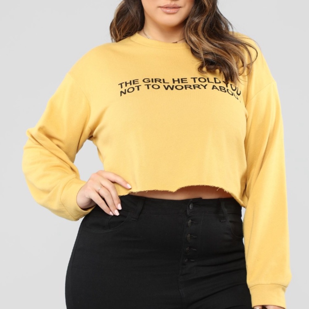 “The Girl He Told You Not ToWorry About”Sweatshirt